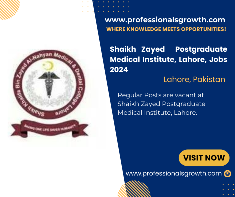 Shaikh Zayed Postgraduate Medical Institute (SZPGMI) Lahore – Jobs 2024