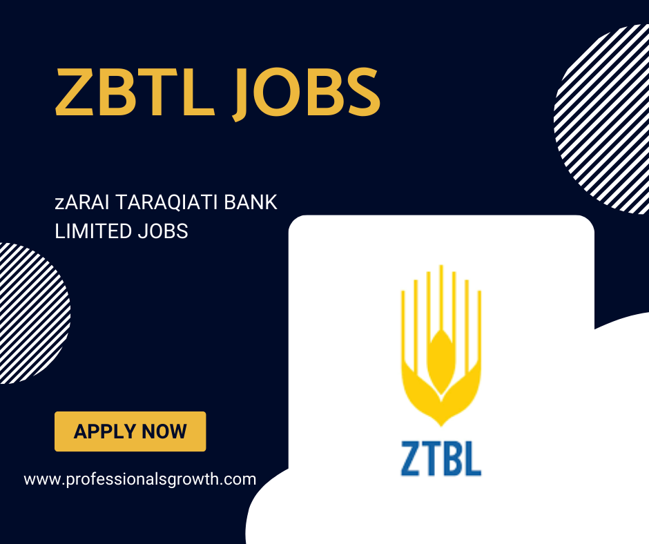 ZTBL Zarai Tarqiati Bank Limited – Latest Jobs 2024 in Islamabad, Pakistan