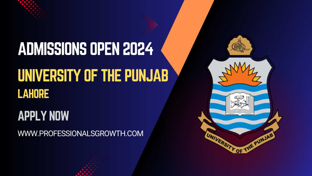 University of the Punjab | Admissions Open Fall 2024