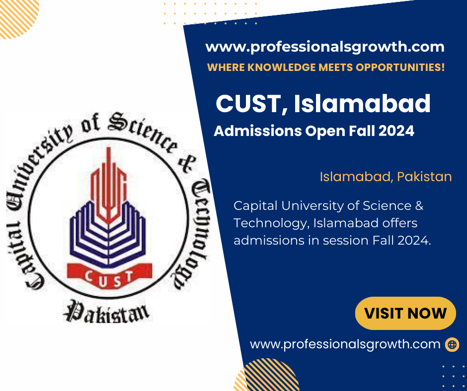 Capital University of Science & Technology, Islamabad – CUST | Admissions Open Fall 2024